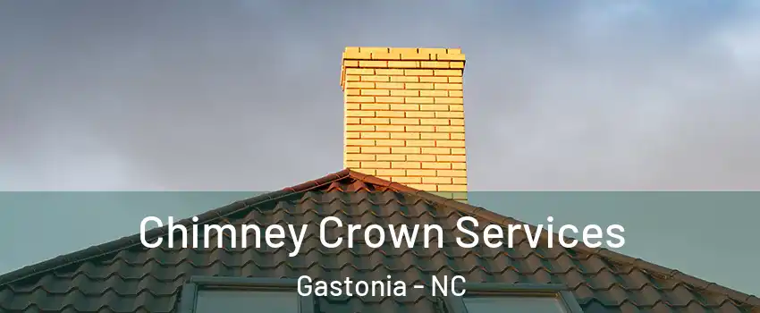  Chimney Crown Services Gastonia - NC