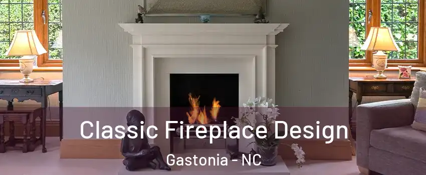  Classic Fireplace Design Gastonia - NC