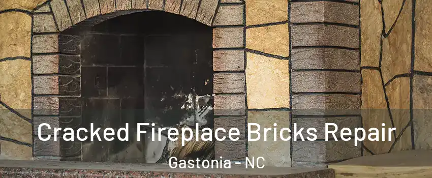  Cracked Fireplace Bricks Repair Gastonia - NC