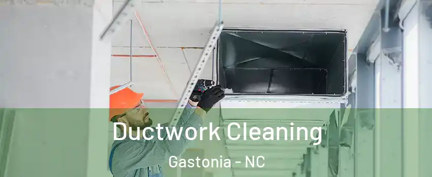  Ductwork Cleaning Gastonia - NC