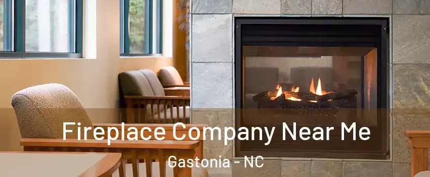  Fireplace Company Near Me Gastonia - NC
