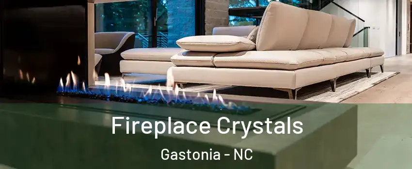  Fireplace Crystals Gastonia - NC