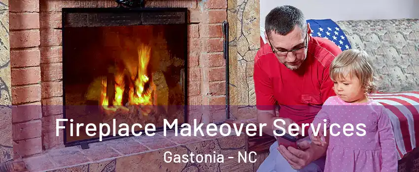  Fireplace Makeover Services Gastonia - NC