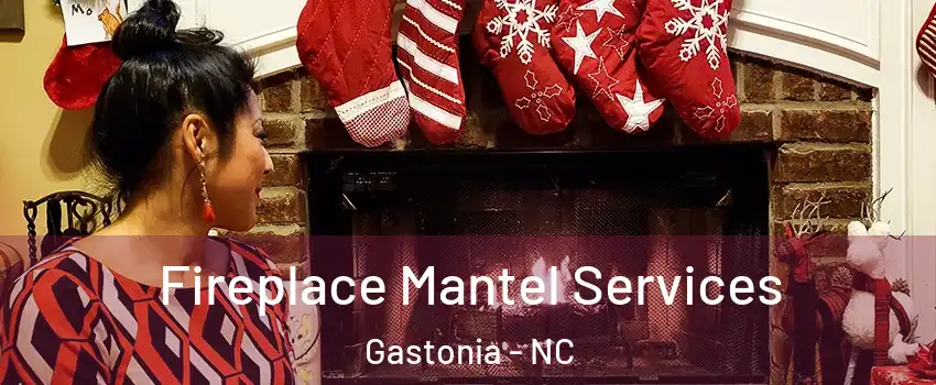  Fireplace Mantel Services Gastonia - NC