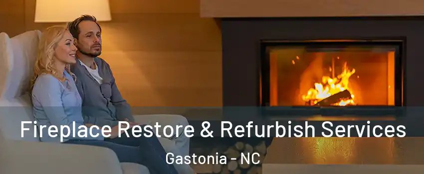  Fireplace Restore & Refurbish Services Gastonia - NC