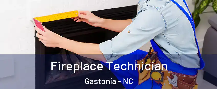Fireplace Technician Gastonia - NC