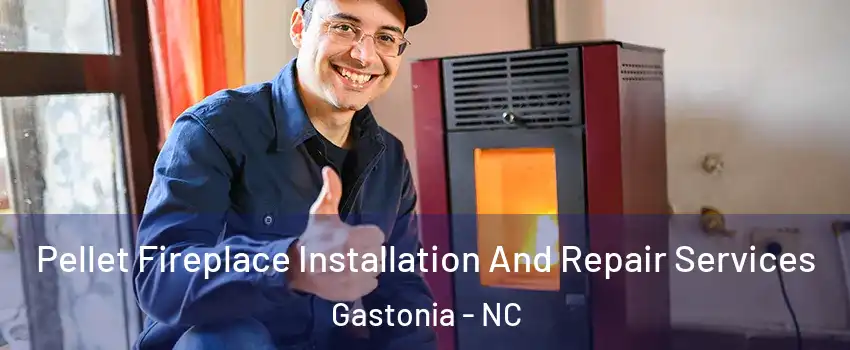  Pellet Fireplace Installation And Repair Services Gastonia - NC