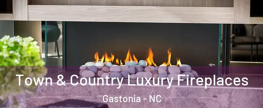  Town & Country Luxury Fireplaces Gastonia - NC