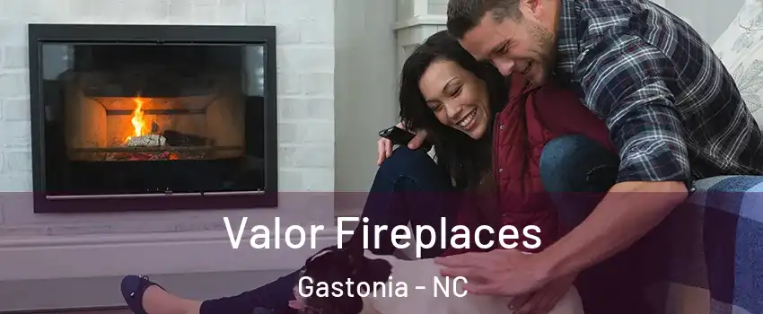  Valor Fireplaces Gastonia - NC